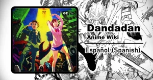 Lee más sobre el artículo Dandadan (Manga) | Wiki (Español)